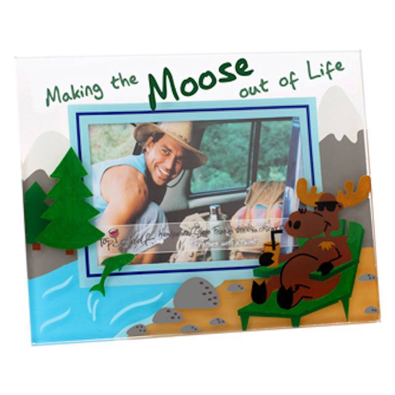 Top Shelf Making the Moose out of Life Glass Picture Frame
